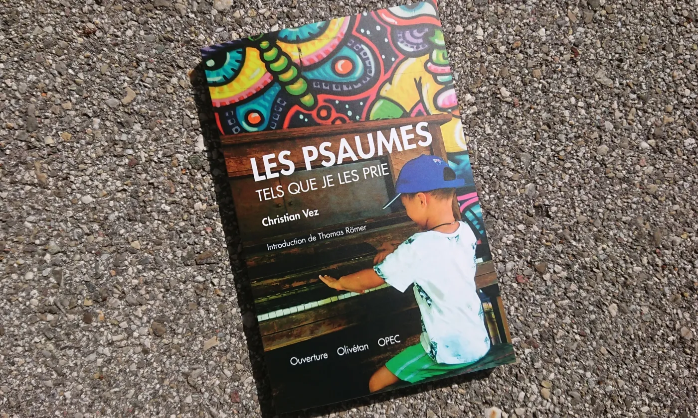 Les Psaumes tels que je les prie © 2019 Éd. Ouverture - Olivétan - OPEC